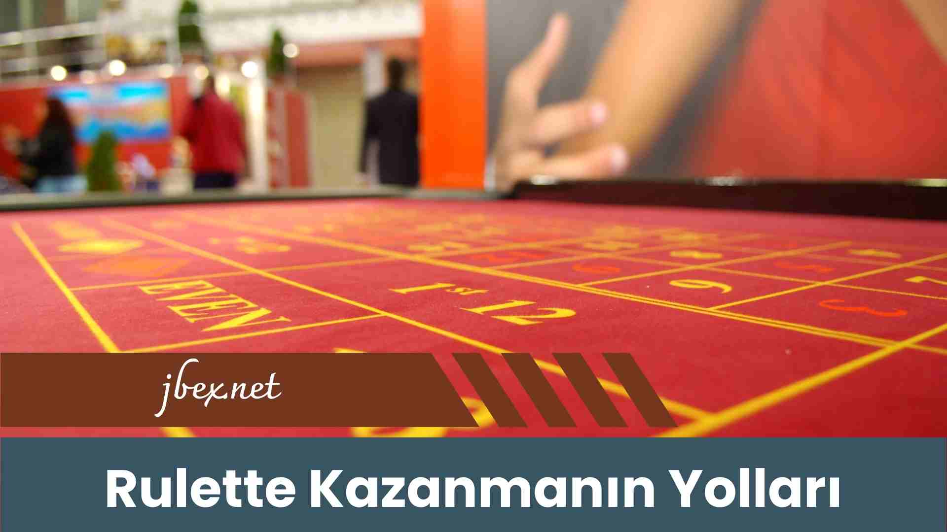 Rulette Kazanmanın Yolları